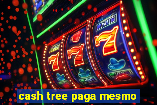 cash tree paga mesmo